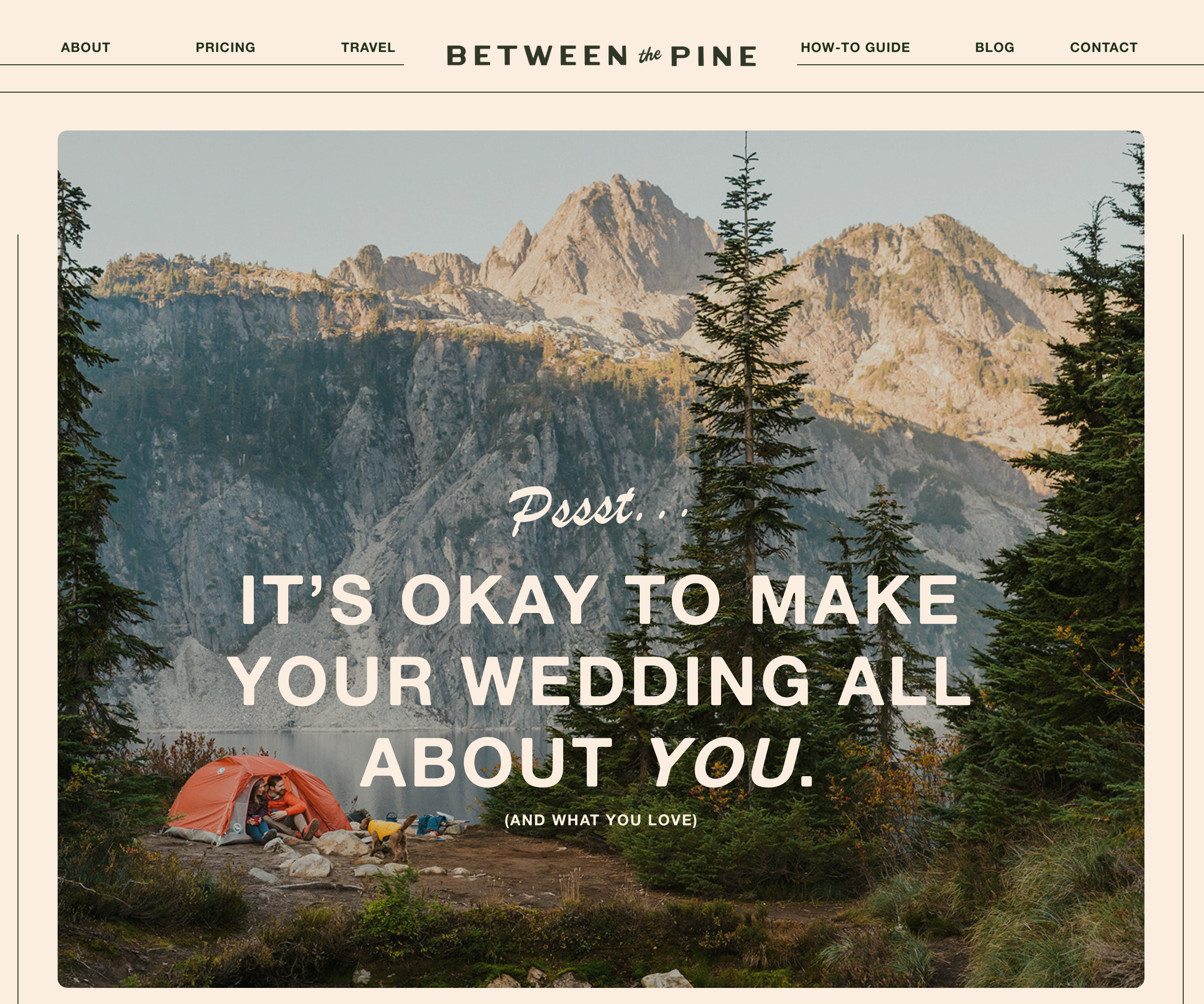 Homepage hero reading: "Psst. It's okay to make your wedding all about you" laid over an image of the mountains.